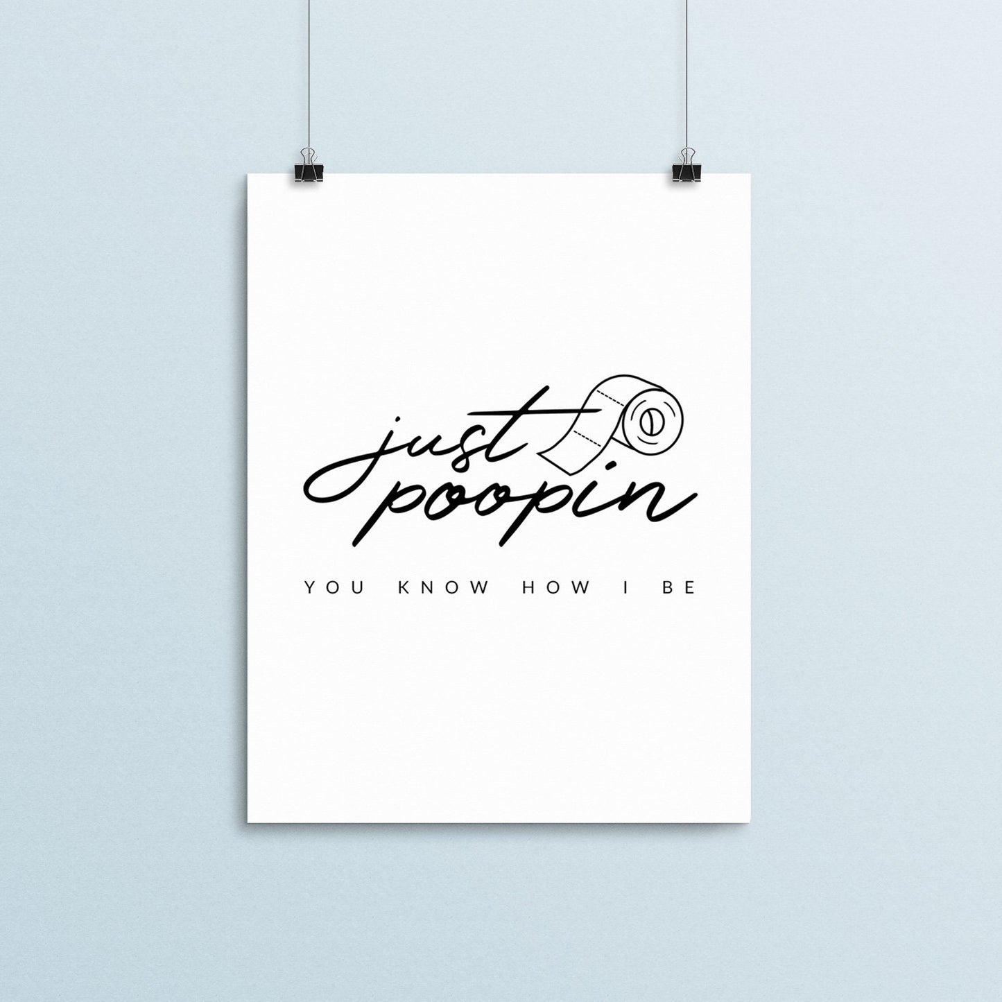 DIGITAL DOWNLOAD "Just poopin'. You know how I be." - Michael Scott, The Office Printable Bathroom Sign, Home Decor, Signage, Quotes