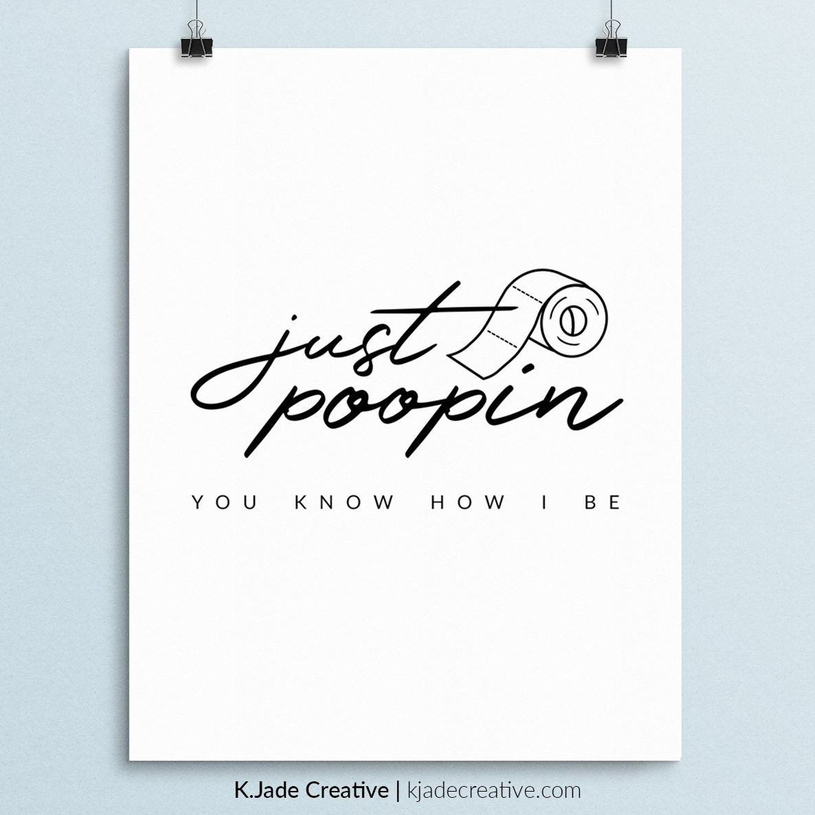 DIGITAL DOWNLOAD "Just poopin'. You know how I be." - Michael Scott, The Office Printable Bathroom Sign, Home Decor, Signage, Quotes