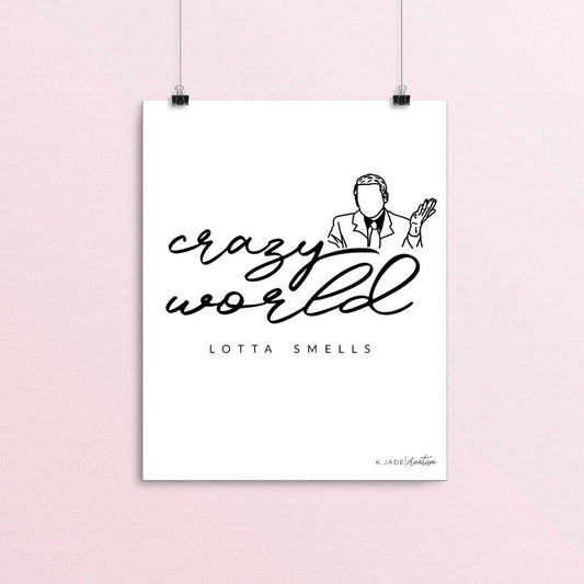 The Office Print Bundle - Crazy World, Lotta Smells & Just Poopin' You Know How I Be - Michael Scott - The Office Kitchen/Bathroom Signs